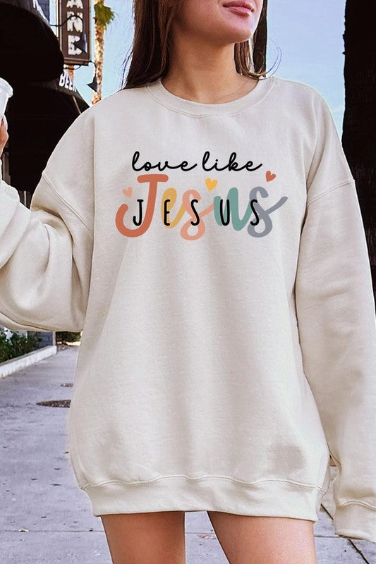 Love Like Jesus Graphic Sweatshirt - ClassiQ